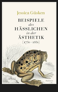 Beispiele des Hässlichen in der Ästhetik - Jessica Güsken - E-Book
