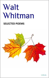 WALT WHITMAN - Selected Poems - Walt Whitman - E-Book