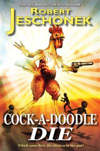 Cock-A-Doodle Die - Robert Jeschonek - E-Book