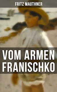 Vom armen Franischko - Fritz Mauthner - E-Book