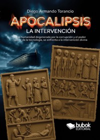 Libro: Apocalipsis. La intervención - Diego Armando Torancio - E-Book