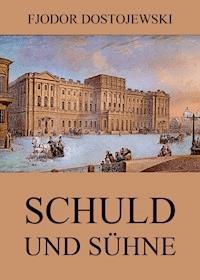 Schuld und Sühne - Fjodor Dostojewski - E-Book + Hörbuch