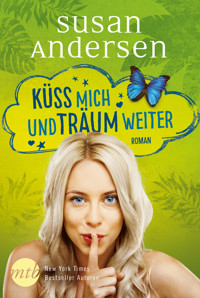 Küss mich und träum weiter - Susan Andersen - E-Book