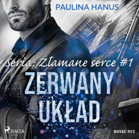 Zerwany układ. Seria: Złamane serce #1 - Paulina Hanus - Hörbuch