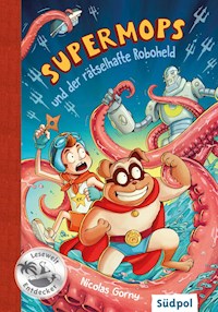 Supermops und der rätselhafte Roboheld - Nicolas Gorny - E-Book