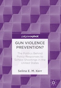 Gun Violence Prevention? - Selina E. M. Kerr - E-Book