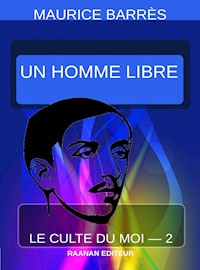 Un homme libre - Maurice Barrès - E-Book