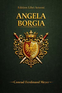 Angela Borgia - Conrad Ferdinand Meyer - E-Book