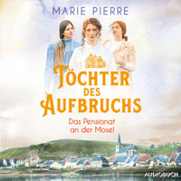 Töchter des Aufbruchs - Marie Pierre - Hörbuch