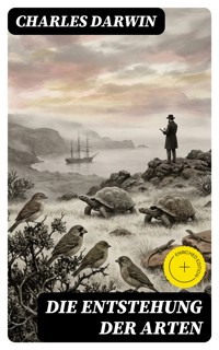 Die Entstehung der Arten - Charles Darwin. - E-Book