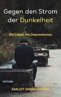 Gegen den Strom der Dunkelheit - Ranjot Singh Chahal - E-Book