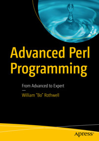 Advanced Perl Programming - William "Bo" Rothwell - E-Book