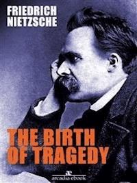The Birth of Tragedy - Friedrich Nietzsche - E-Book