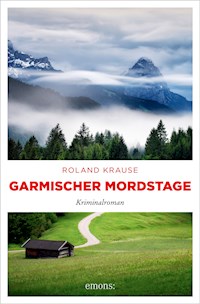 Garmischer Mordstage - Roland Krause - E-Book