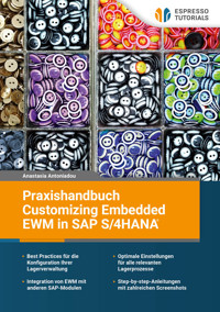 Praxishandbuch Customizing Embedded EWM in SAP S/4HANA - Anastasia Antoniadou - E-Book