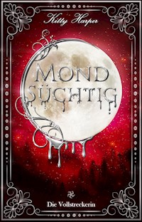 Mondsüchtig: Die Vollstreckerin - Kitty Harper - E-Book