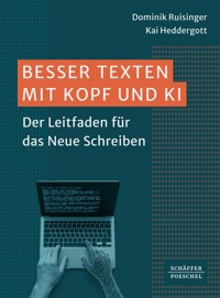 Besser Texten mit Kopf und KI - Dominik Ruisinger - E-Book