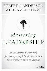 Mastering Leadership - Robert J. Anderson - E-Book