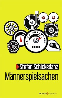 Männerspielsachen - Stefan Schickedanz - E-Book