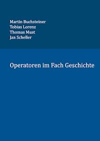 Operatoren im Fach Geschichte - Martin Buchsteiner - E-Book
