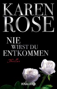 Nie wirst du entkommen - Karen Rose - E-Book