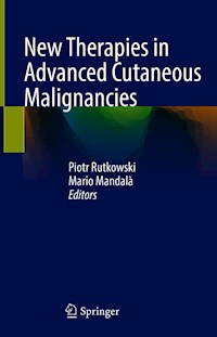 New Therapies in Advanced Cutaneous Malignancies -  - E-Book