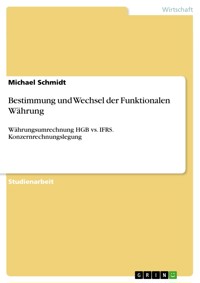 Bestimmung und Wechsel der Funktionalen Währung - Michael Schmidt - E-Book