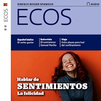 Spanisch lernen Audio - Über Gefühle sprechen - Spotlight Verlag - Hörbuch
