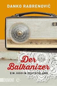 Der Balkanizer - Danko Rabrenovi? - E-Book