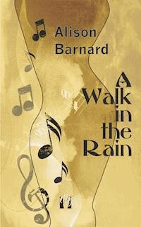 A Walk in the Rain - Alison Barnard - E-Book
