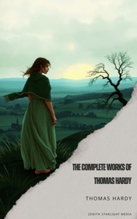 The Complete Works of Thomas Hardy - Thomas Hardy - E-Book