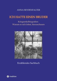 Ich hatte einen Bruder - Anna Seydenfalter - E-Book