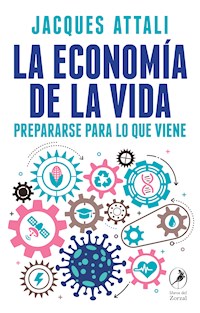 La economía de la vida - Jacques Attali - E-Book