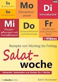 Rezepte von Montag bis Freitag - Salatwoche - Katrin Hochecker - E-Book
