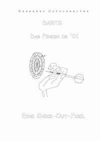 Darts - Das Finish im '01 - Bernhard Gutschreiter - E-Book