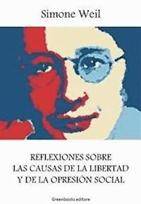Reflexiones sobre las causas de la libertad y de la opresión social - Simone Weil - E-Book