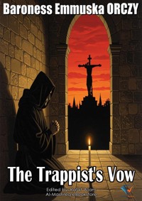 The Trappists Vow - Baroness Emmuska Orczy - E-Book