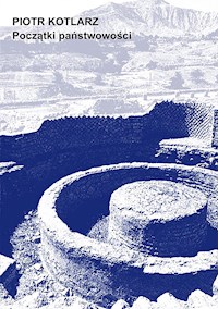 Początki państwowości - Piotr Kotlarz - E-Book