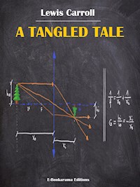 A Tangled Tale - Lewis Carroll - E-Book