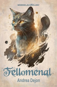 Fellomenal – Katzengeschichten - Andrea Dejon - E-Book