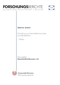 Entwicklung von Faser-Metall-Laminaten aus Hybridtextilien (FibMet) - Sabrina Jenkel - E-Book