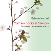 Camino hacia el silencio. Pedagogía del despertar interior - Esteve Humet - Hörbuch