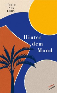 Hinter dem Mond - Cécile Ines Loos - E-Book