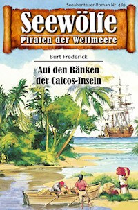 Seewölfe - Piraten der Weltmeere 489 - Burt Frederick - E-Book
