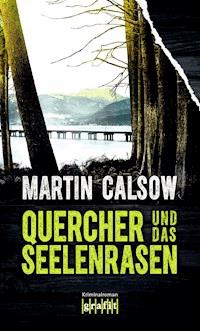 Quercher und das Seelenrasen - Martin Calsow - E-Book