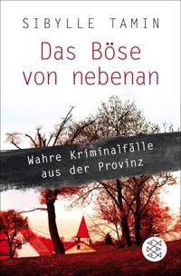 Das Böse von nebenan - Sibylle Tamin - E-Book