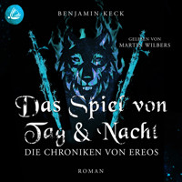 Das Spiel von Tag und Nacht: Die Chroniken von Ereos (Band 2) - Benjamin Keck - Hörbuch