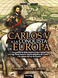 Carlos V a la conquista de Europa - Antonio Muñoz Lorente - E-Book