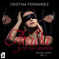 Atada y en tus manos - Cristina Fernández - Hörbuch