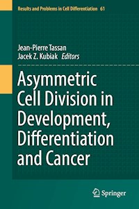 Asymmetric Cell Division in Development, Differentiation and Cancer - - E-Book